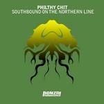 cover: Philthy Chit - Southbound On The Northern Line