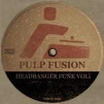 cover: Pulpfusion - Headbanger Funk Vol 1