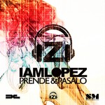 cover: Iamlopez - Prende & Pasalo