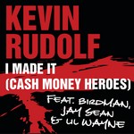 cover: Lil Wayne|Jay Sean|Birdman|Kevin Rudolf - I Made It (Cash Money Heroes)