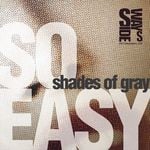 cover: Shades Of Gray - So Easy