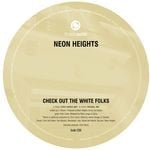 cover: Neon Heights - Check Out The White Folks