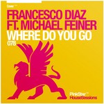 cover: Diaz, Francesco|Michael Feiner - Where Do You Go