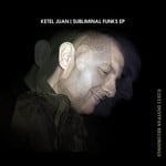 cover: Ketel Juan - Subliminal Funks EP