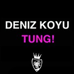 cover: Deniz Koyu - Tung!