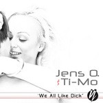 cover: Jens O|Ti-mo - We All Like Dick