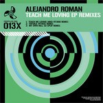 cover: Alejandro Roman - Teach Me Loving EP (remixes)