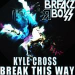 cover: Kyle Cross - Break This Way