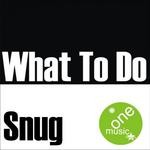 cover: Snug - What To Do