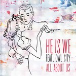 cover: He Is We|Owl City - All About Us