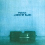 cover: Howie B. - Music For Babies