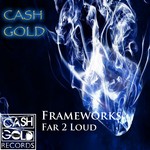 cover: Frameworks - Far 2 Loud EP