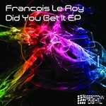 cover: Francois Le Roy - Did You Get It EP