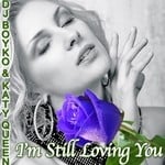 cover: Katy Queen|Dj Boyko - I'm Still Loving You