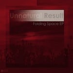 cover: Unnatural Result - Folding Space EP