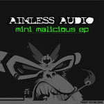 cover: Aimless Audio - Mini Malicious EP