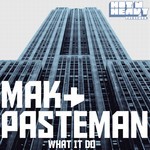 cover: Mak|Pasteman - What It Do