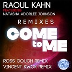 cover: Kahn, Raoul|Natasha Adorlee Johnson - Come To Me (The remixes)