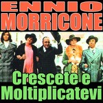 cover: Ennio Morricone - Crescete E Moltiplicatevi: Scena D'amore 1