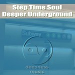 cover: Step Time Soul - Deeper Underground