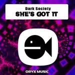 cover: Dark Society - She's Got It