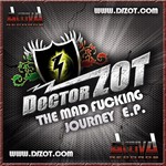 cover: Doctor Zot - The Mad Fucking Journey EP