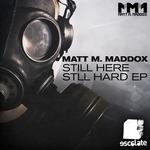 cover: Matt M Maddox - Still Here Still Hard EP