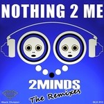 cover: 2minds - Nothing 2 Me