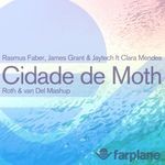 cover: Clara Mendes|Jaytech|James Grant|Rasmus Faber - Cidade De Moth (Roth & Van Del Mashup)