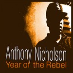 cover: Nicholson, Anthony|Various Nicholson - Year Of The Rebel