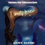 cover: Anjey Satori - Journey Into Subconscious