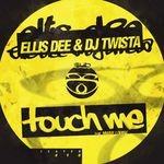 cover: Dee, Ellis|Dj Twista - Touch Me