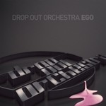 cover: Drop Out Orchestra - Ego