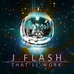 cover: J Flash - That'll Work