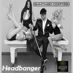 cover: Santiago Cortes - Headbanger