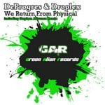 cover: Deprogres & Droplex - We Return From Physical