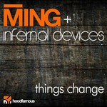 cover: Ming|Infernal Devices - Things Change