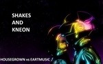 cover: Shakes & Kneon - Housegrown vs Earthmusic