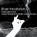 cover: Yamamoto - Silver Installation EP