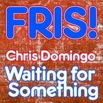 cover: Chris Domingo - Waiting For Something