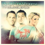 cover: Plastik Funk|Fragma - What Love Can Do