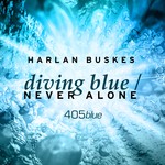 cover: Harlan Buskes - Diving Blue & Never Alone