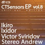 cover: Ikiro|Ixidor|Victor Sviridov|Stereo Andrew - CTSensors Vol 8 Chill Out edition