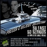 cover: Bojcot Selectah|Pressa - So Fast So Serious [140 Mph Future Jungle Breaks]