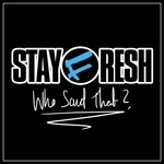 cover: Stayfresh - Who Said That