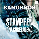 cover: Bangbros - Stampfen (Nachgeladen)