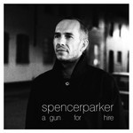 cover: Spencer Parker - A Gun For Hire