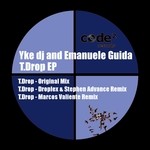 cover: Emanuele Guida|Yke Dj - T Drop EP