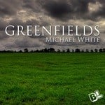 cover: Michael White - Greenfields