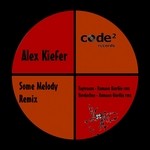 cover: Alex Kiefer - Some Melody (remixes)